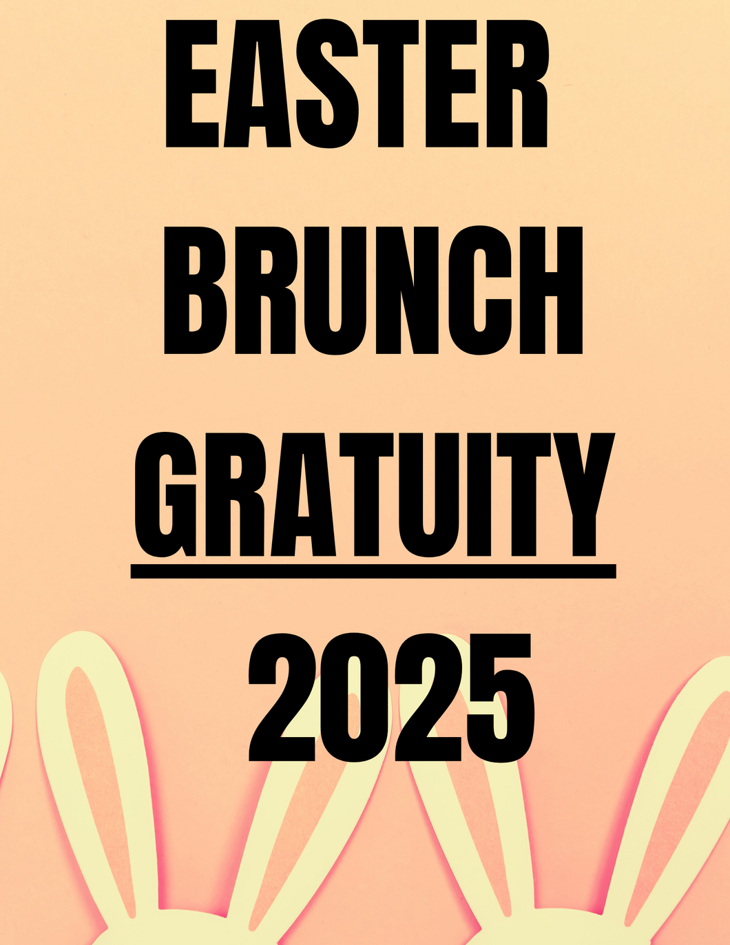 Easter Brunch 2025 Gratuity (Ensure Quantities Match)